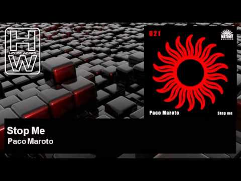 Paco Maroto - Stop Me - HouseWorks