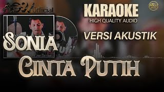 Download lagu CINTA PUTIH - SONIA ( KARAOKE AKUSTIK ) mp3