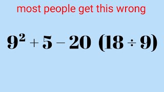 Most people get this wrong! 9² + 5 − 20(18 ÷ 9) | step-by-step solution