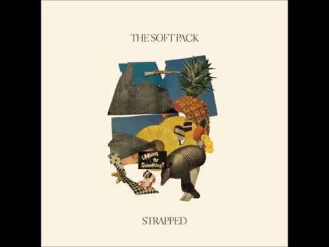 The Soft Pack - Tallboy