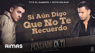 Pensando En Ti - Tito El Bambino Ft Kevin Roldan (@kevinroldankr)