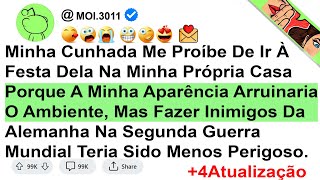 Minha Cunhada Me Proíbe De Ir À Festa Dela Na Minha Própria Casa Porque A Minha Aparência ...
