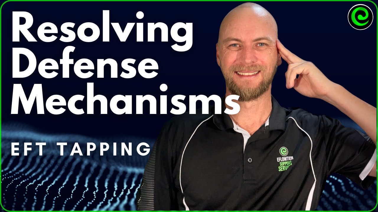 Resolving Defense Mechanisms EFT Tapping