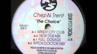 Chez-N Trent - The Choice (Full Dosage)