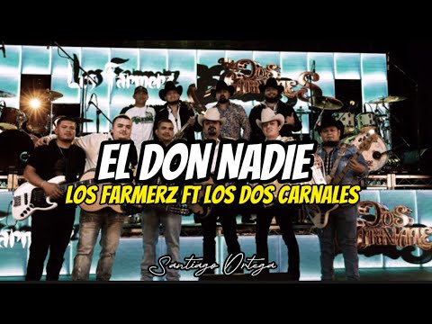 Los Farmerz ft Los Dos Carnales - El Don Nadie (Letra)