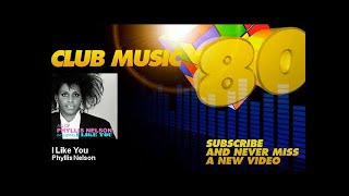 Phyllis Nelson - I Like You - ClubMusic80s