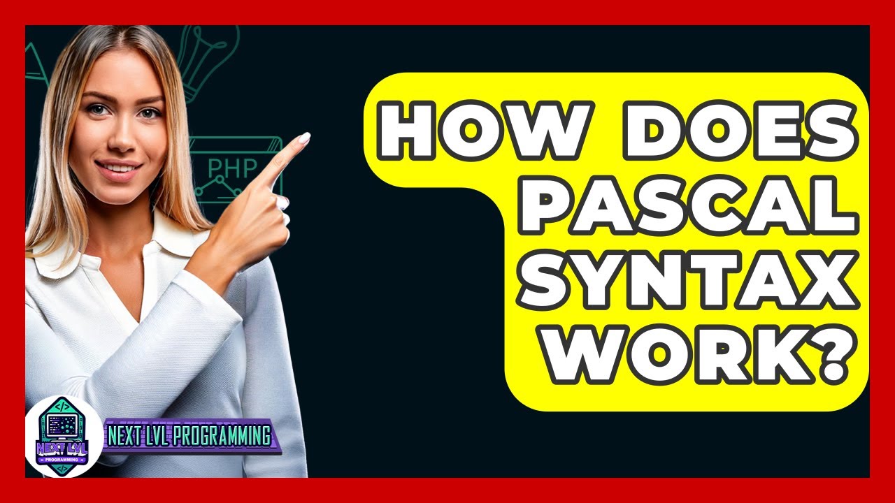 How Does Pascal Syntax Work? - Next LVL Programming