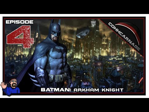CohhCarnage Plays Batman: Arkham Knight - Episode 4