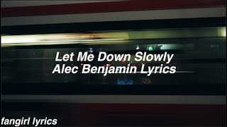 Let Me Down Slowly || Alec Benjamin Lyrics