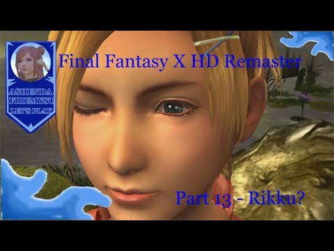 Final Fantasy X HD Remaster - Part 13 - Rikku?