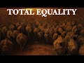 The Nightmare of Total Equality - A Warning to The World