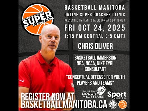 Chris Oliver – “Conceptual Offence For Youth Players and Teams” | Basketball MB Super Coaches Clinic