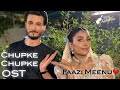 Chupke Chupke Drama OST Chupke Chupke OST HUM TV Drama Meenu Faazi Status Hadi Mishi Status