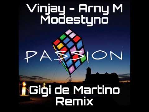 Vinjay,Arny M,Modestyno - Passion (Gigi de Martino Remix)