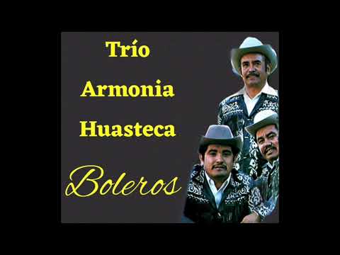 Trío Armonía Huasteca - Grandes Boleros