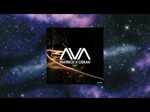 MatricK X Oskah - Spirit (Extended Mix) [AVA RECORDINGS]