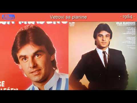 Velja Mladenovic - Vetrovi sa planine - (Audio 1984)