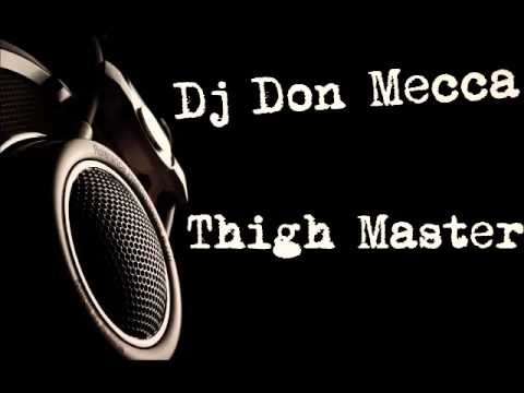 Dj Don Mecca - Thigh Master
