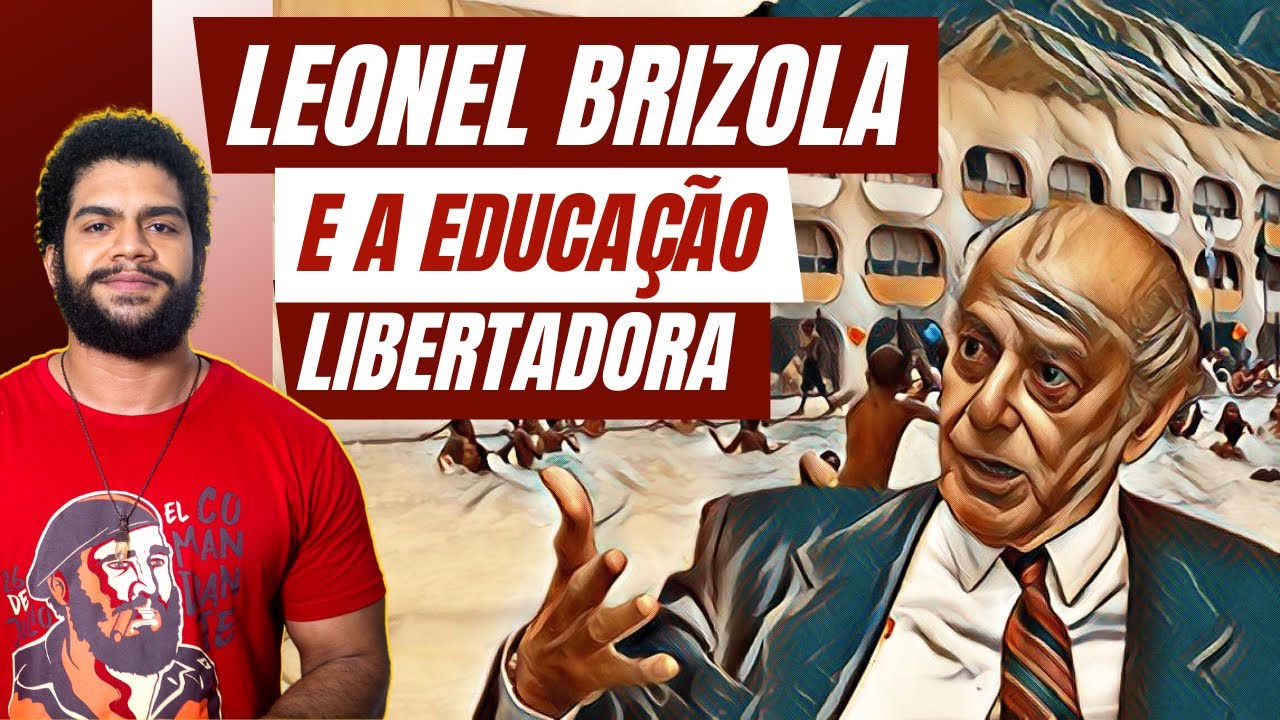 Leonel Brizola e a educação libertadora