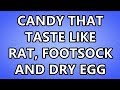 CANDY THAT TASTE LIKE RAT FOOT SOCK AND DRY EGG BEANBOOZLED CHALLENGE
