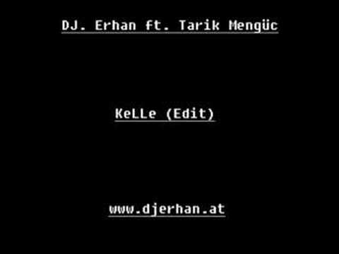 DJ. Erhan ft. Tarik Mengüc - Kelle (Edit)