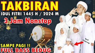 Download lagu TAKBIRAN 3 JAM NON STOP FULL BEDUG BASS !! IDUL FITRI 2024   1445 H mp3