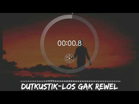 DUTKUSTIK - LOS GAK REWEL LIRIK