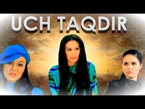 Uch taqdir (uzbek kino) | Уч тақдир (узбек кино)