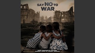 Say No To War