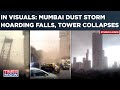 Mumbai Dust Storm Horror: Hoarding Falls, Tower Collapses| Several Trapped| Trains, Flights Affected