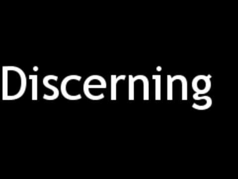How to Pronounce Discerning
