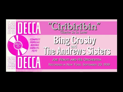 "Ciribiribin" (They're So In Love)  Bing Crosby and The Andrews Sisters 1939