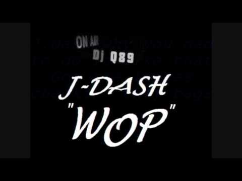 J Dash - Wop Lyrics(HD)