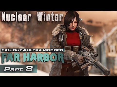 Far Harbor Nuclear Winter Ultra Modded [08] - Fallout 4 DLC Playthrough | Part 8