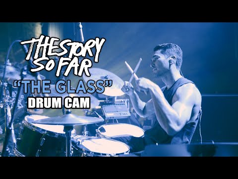 The Story So Far | The Glass | Drum Cam (LIVE)