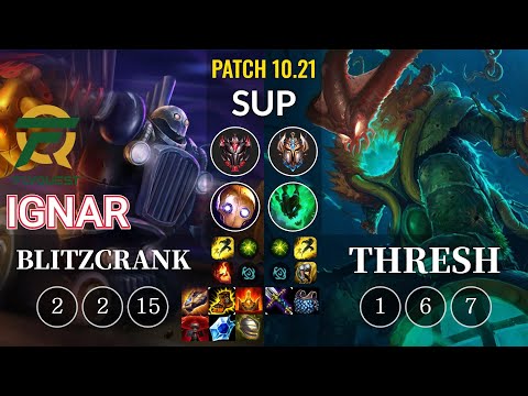 FLY IgNar Blitzcrank vs Thresh Sup - KR Patch 10.21