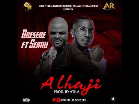 Obesere Ft Seriki - Alhaji