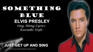 Elvis Presley Something Blue Sing Along Lyrics