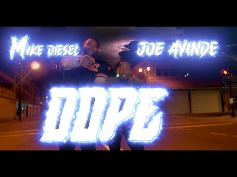 Mike Diesel x Joe Ayinde Dope (Music Video)