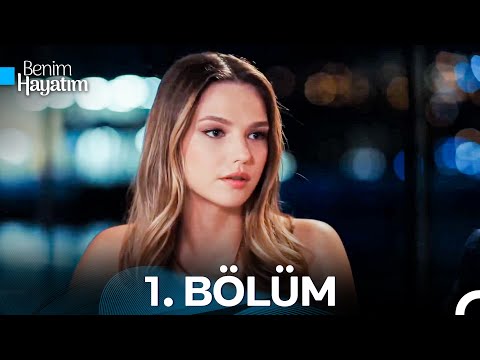 Benim Hayatım 1.Bölüm