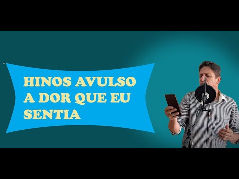 HINO AVULSO - A DOR QUE EU SENTIA / ALGEMADO NO MUNDO