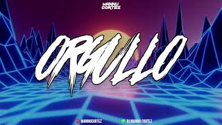 😓 ORGULLO (REMIX 2020) - J QUILES ✘ DJ MANNU CORTEZ 😓