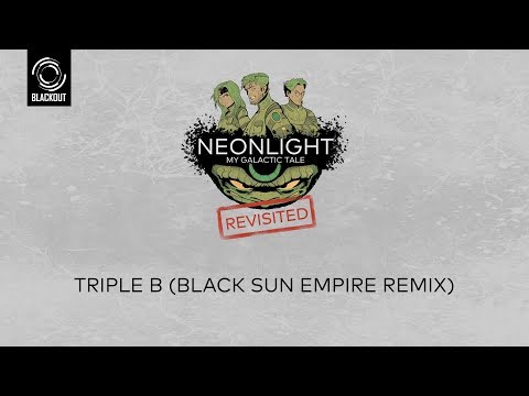 NEONLIGHT - Triple B (Black Sun Empire Remix) - My Galactic Tale Revisited