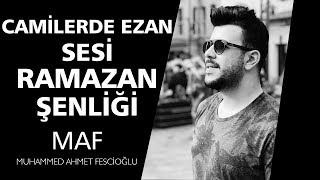 Muhammed Ahmet Fescioğlu - Camilerde Ezan Sesi🌷Ramazan Şenliği