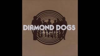 Diamond Dogs - That's the Juice I'm On