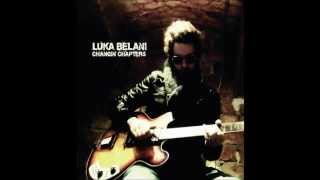 Luka Belani - Bring Me Your Love