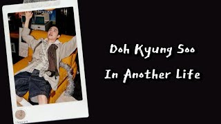 Download lagu Doh Kyung Soo - In Another Life Lyrics Terjemahan (Rom / Indonesia) mp3