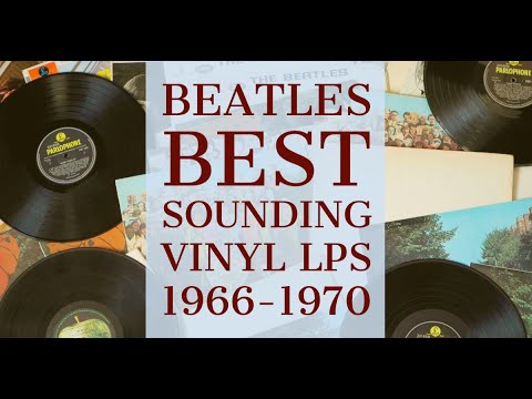 The Beatles BEST Sounding UK LP Pressings 1966-1970