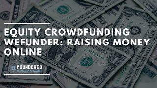 Equity Crowdfunding Wefunder: Raising Money with Family, Friends, and Customers Online!