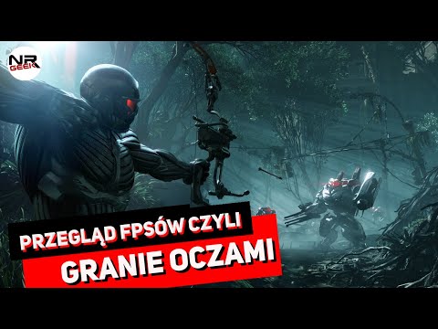 Przegląd FPSów - Granie oczami - Pogadajmy